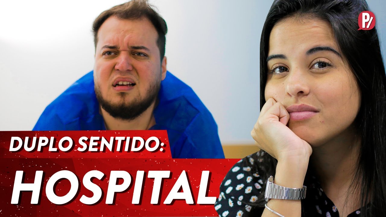 DUPLO SENTIDO: HOSPITAL | PARAFERNALHA