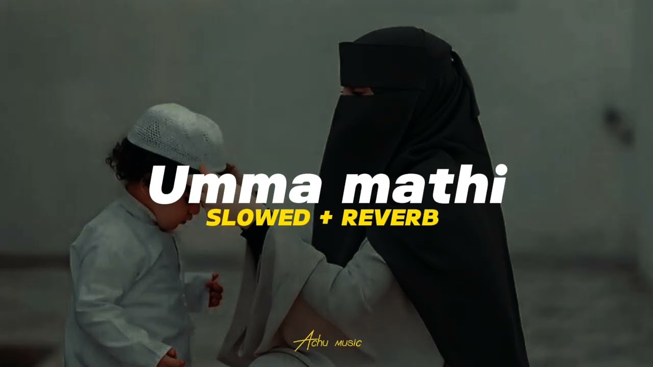Umma mathi | [ slowed + reverb ] | malayalam madh song | mom lovers song | achu music 💘🌿