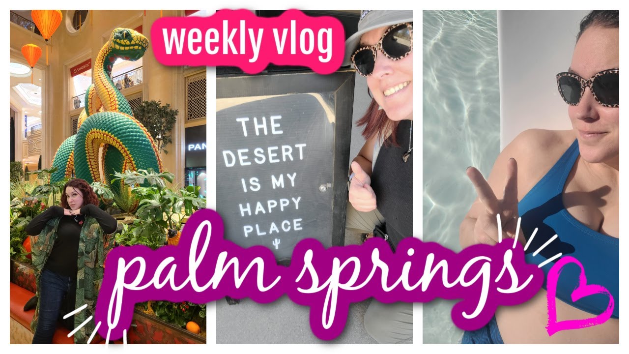 #FOXLIFE WEEKLY VLOG | PALM SPRINGS LONG WEEKEND! | LUNAR NEW YEAR DISPLAYS IN LAS VEGAS