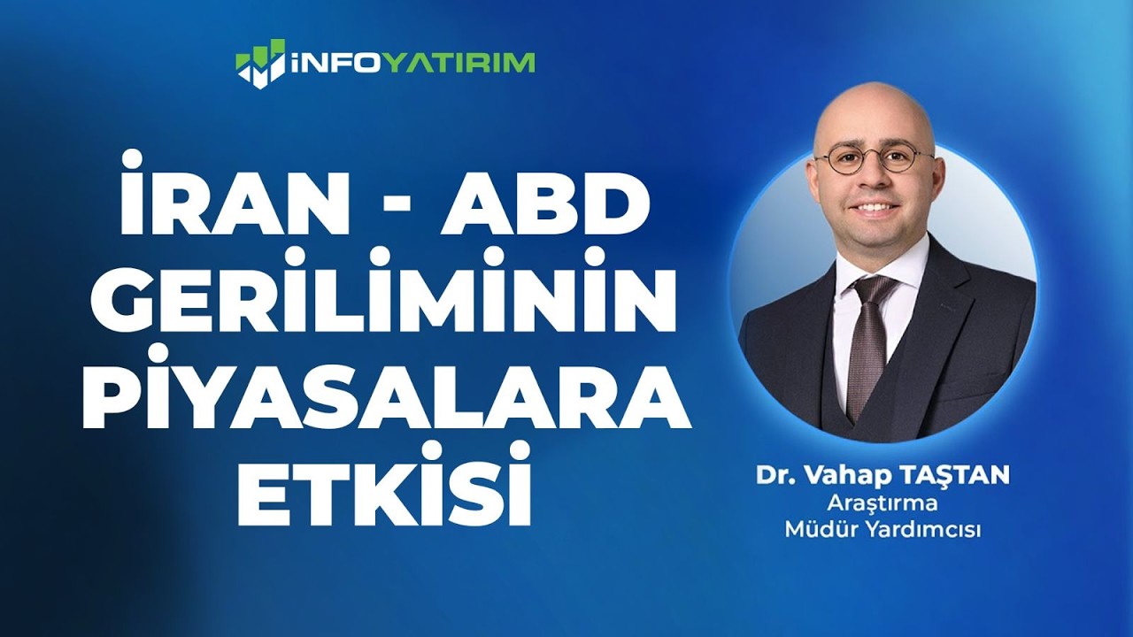 İran - ABD Geriliminin Piyasalara Etkisi | Vahap Taştan Yorumluyor '27 Şubat 2026' | İnfo Yatırım
