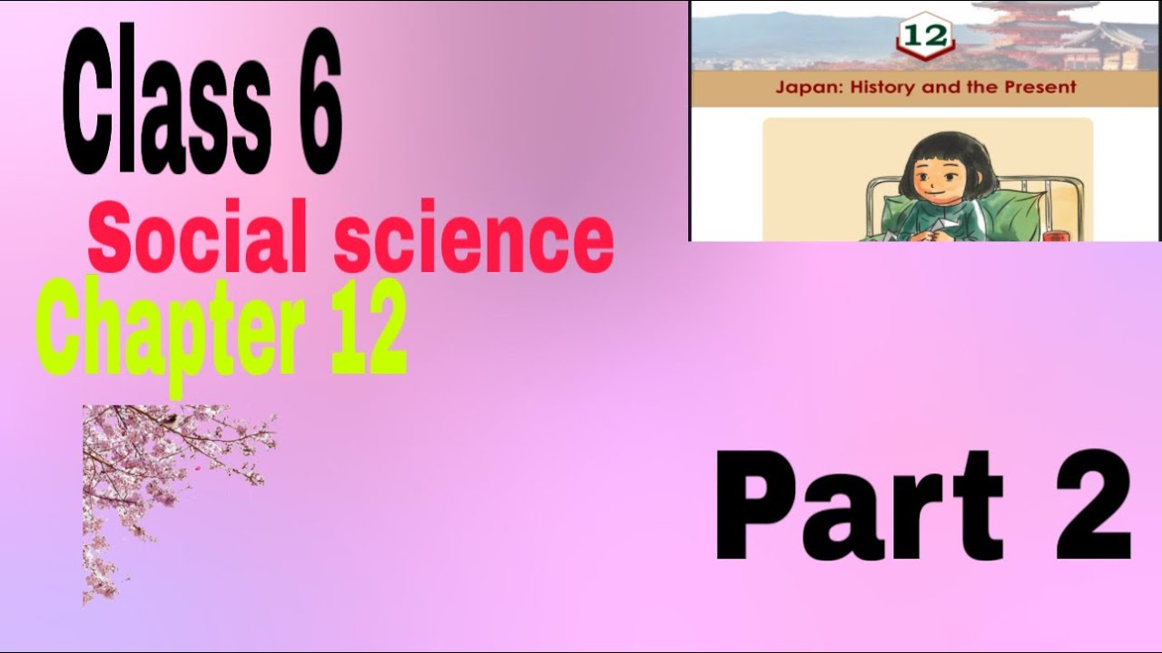 Japan: History and the Present | Class 6Social Science Chapter 12 | Simple Explanation