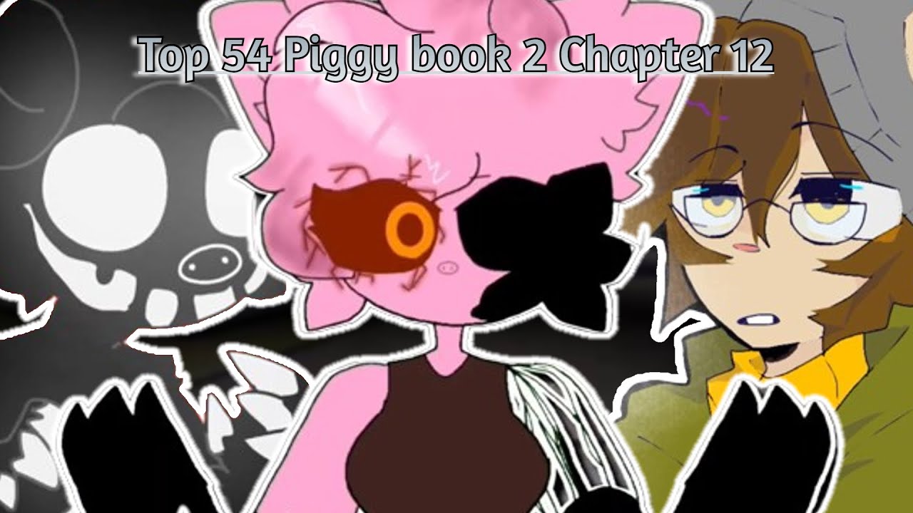 Top 54 Piggy book 2 chapter 12