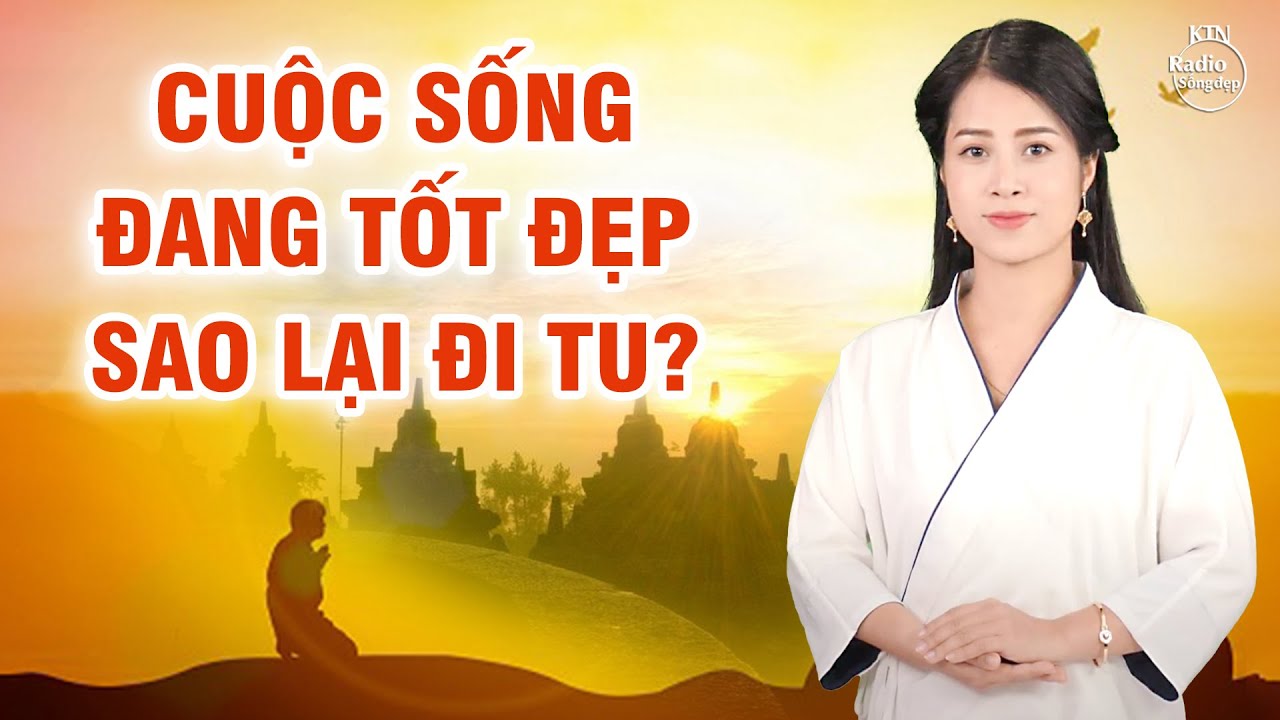 Vì sao những bậc Thánh nhân lựa chọn buông bỏ cuộc sống tốt đẹp? | NGUYÊN NGỌC | SỐNG ĐẸP RADIO