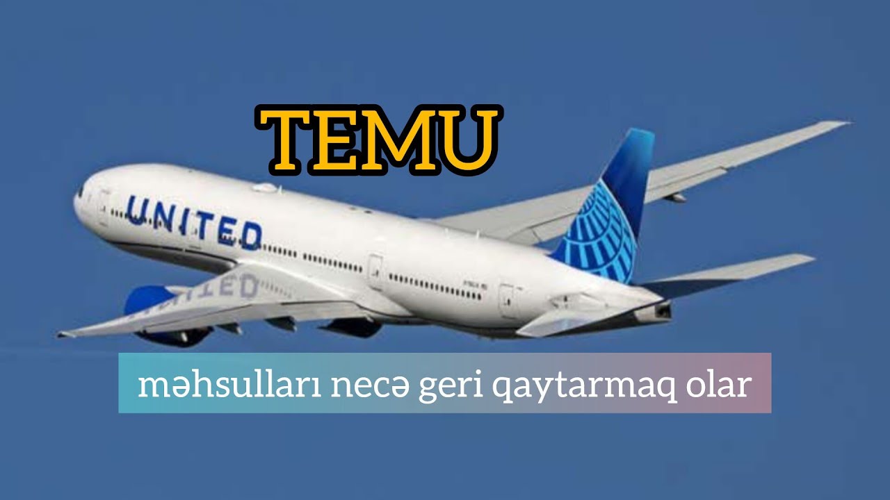 UNİTED ilə məhsulları necə qaytarag?TEMU