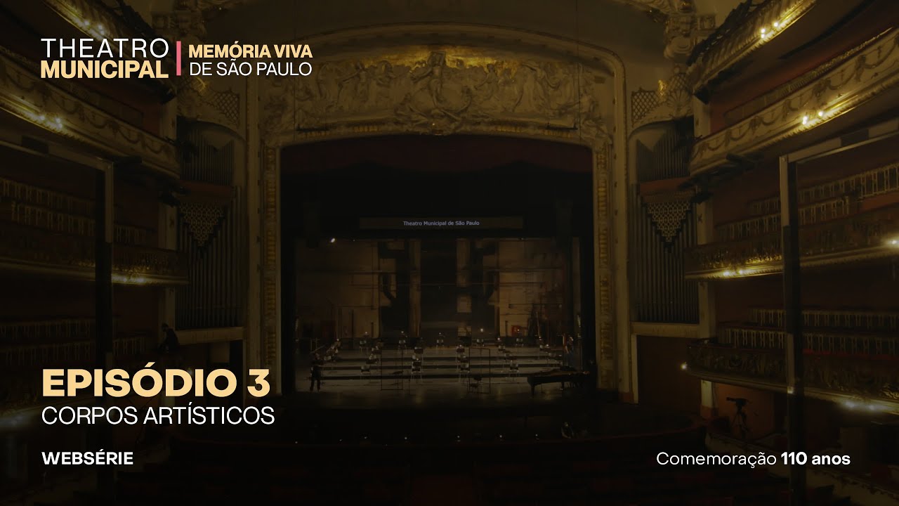 Theatro Municipal - Memória Viva de São Paulo | Episódio 3 - Corpos Artísticos