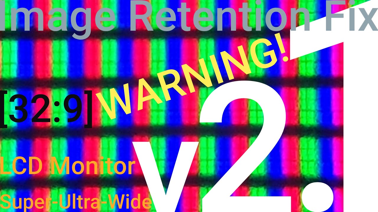 [32:9] Super-Ultra-Wide LCD Monitor 'Image Retention' Removal.