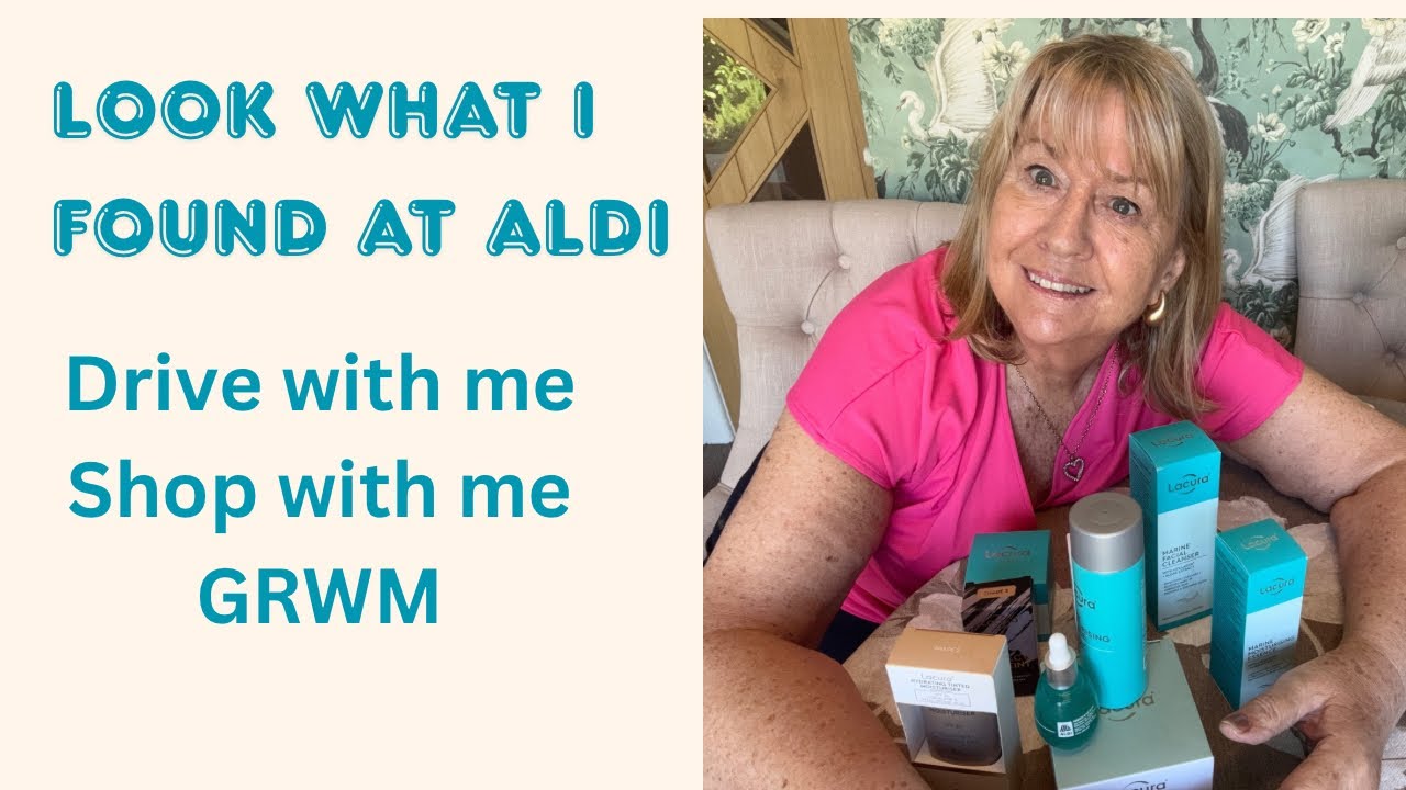 ￼Driving about, Aldi shop and amazing beauty finds,GRWM -a 50s plus lifestyle blog