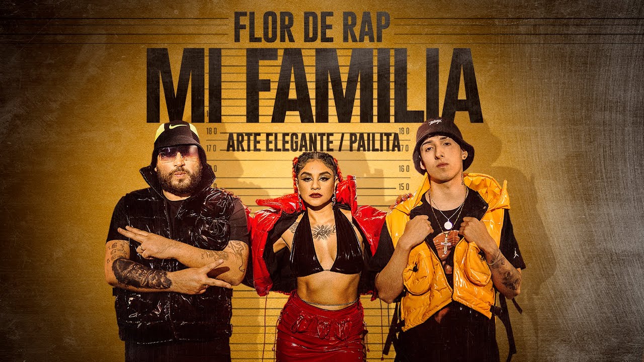 Flor de Rap, Arte Elegante, Pailita - Mi Familia (Video Oficial)