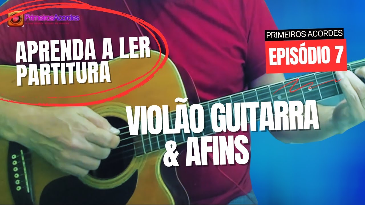 Como Ler Partituras no Violão e Guitarra | Guia Passo a Passo com Marcos Duprá | Episódio 7