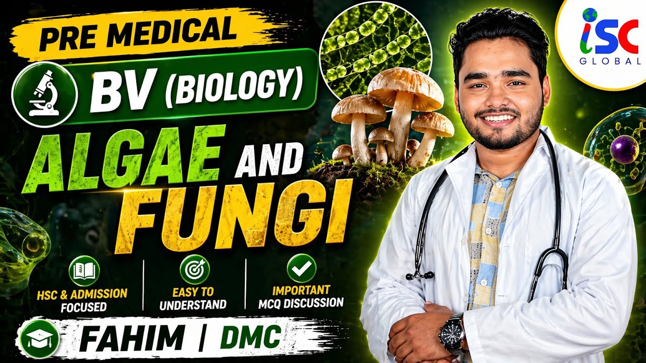 iSC | Pre Med | BV | Algae and Fungi |  Fahim | DMC
