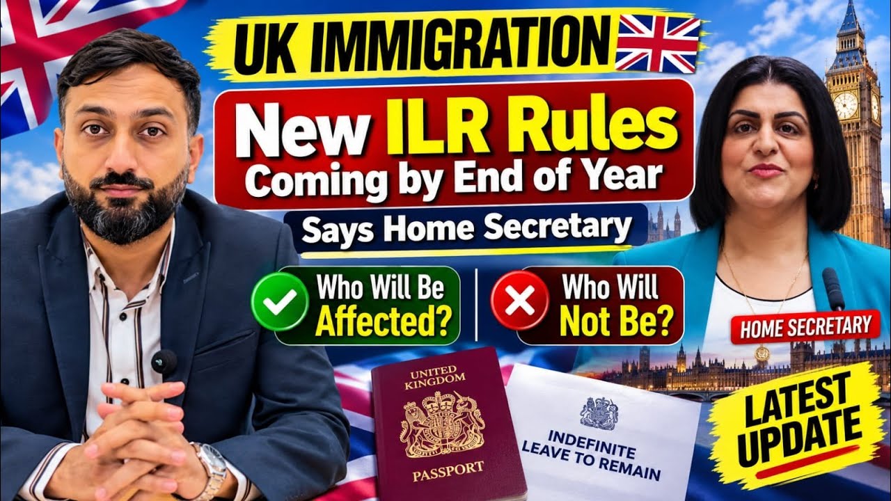 UK Immigration BREAKING New ILR Rules Coming by End of Year.  Who Will Be Affected & Who Will Not?