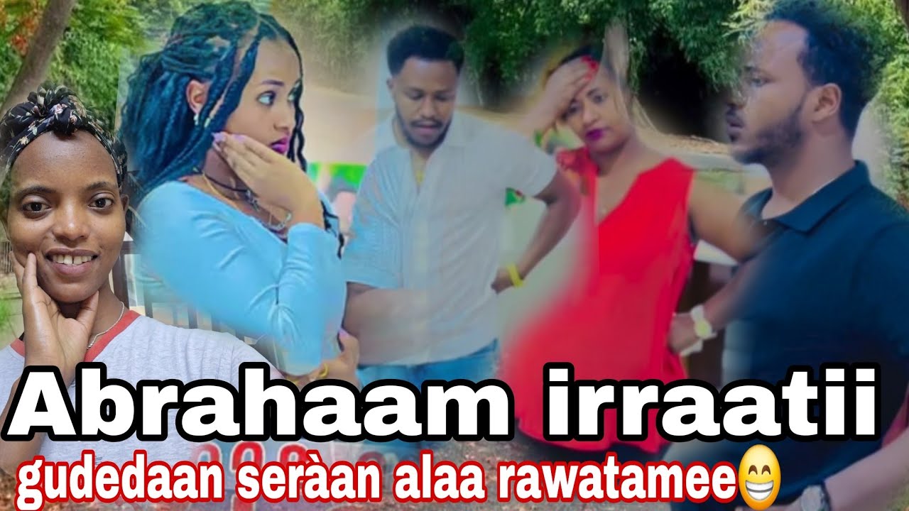 😁 Abrahaam rutaan na gudedee jechuun maatii himatee wayyoo gara ko😁😁
