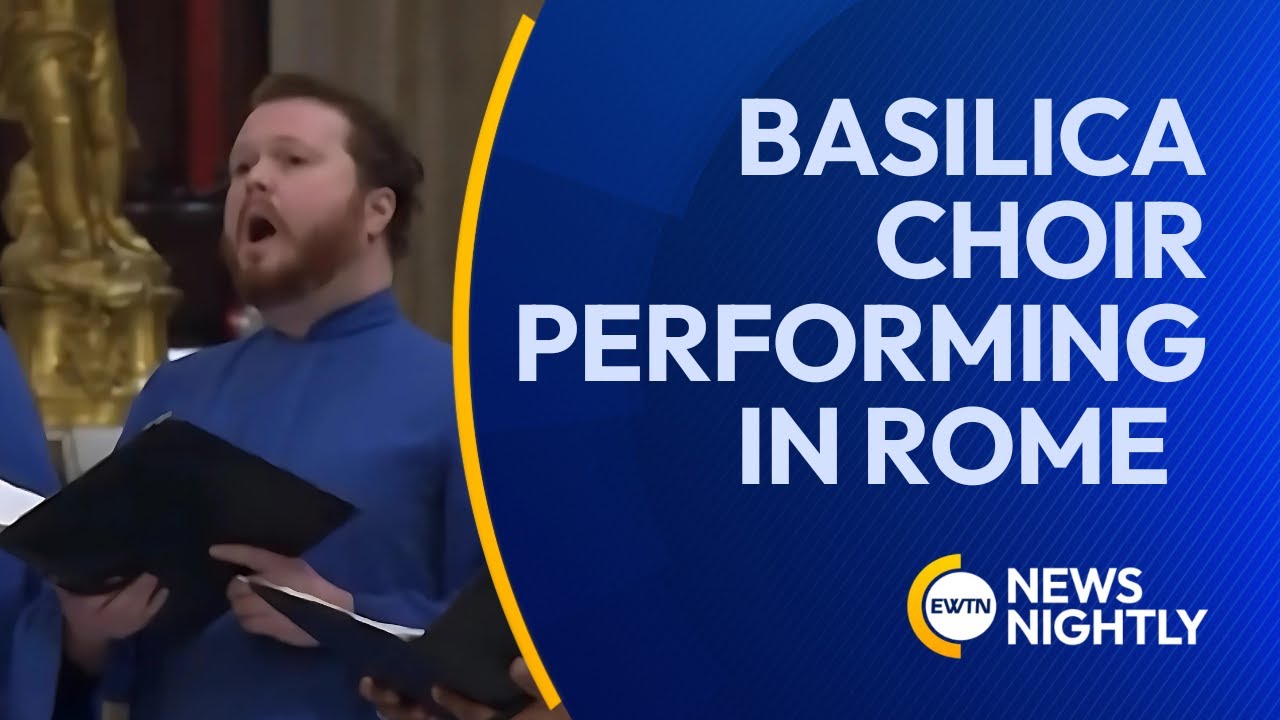 Basilica Choir Performing in Rome as Part of Pilgrimage for the 2025 Jubilee | EWTN News Nightly