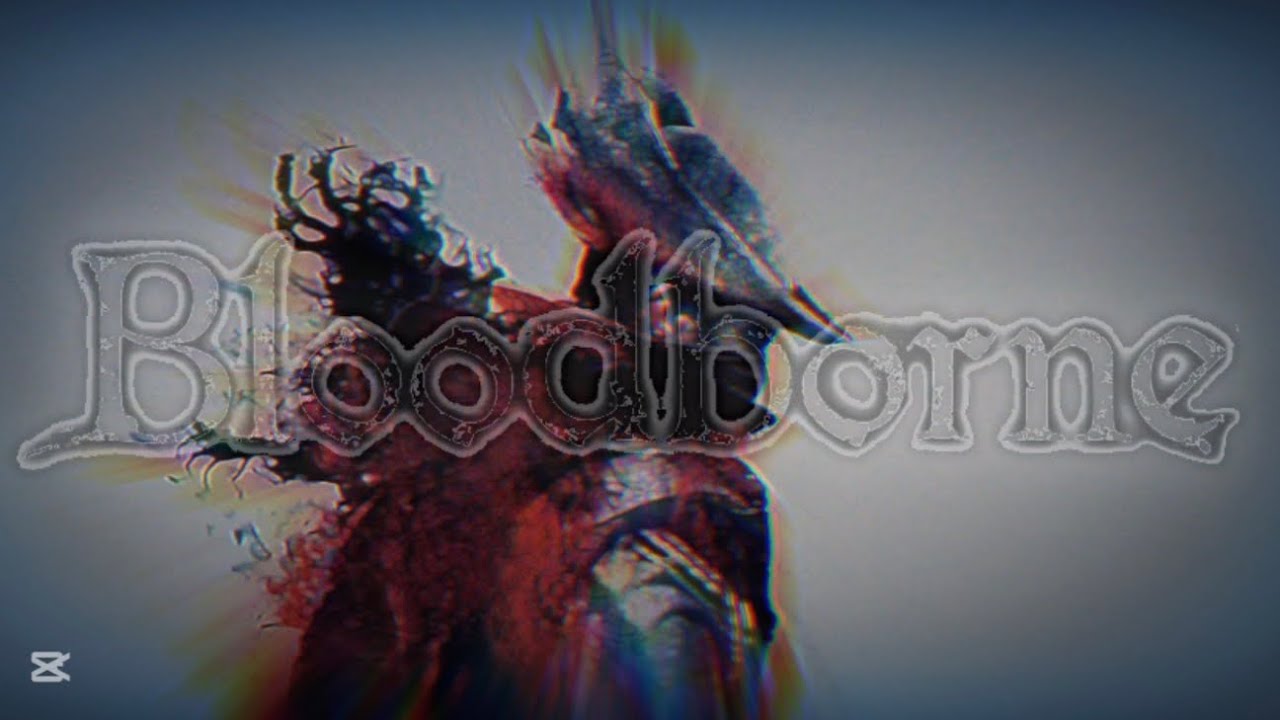 BLOOD BORNE DONT PLAY!!! [Bloodborne]