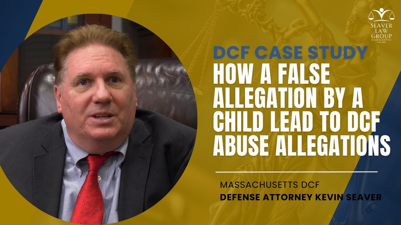 DCF Case Study: How a False Allegation By a Child Lead to DCF Abuse Allegations