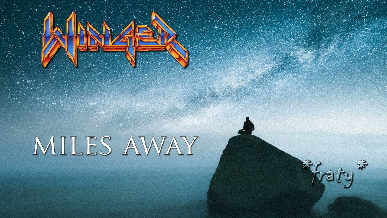 Winger - Miles away