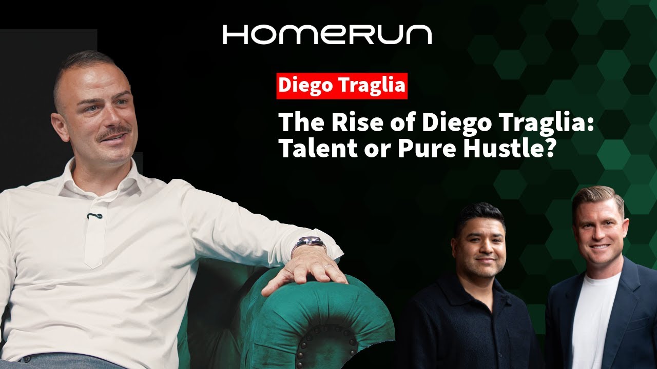 The Rise of Diego Traglia: Talent or Pure Hustle? | HomeRun Podcast