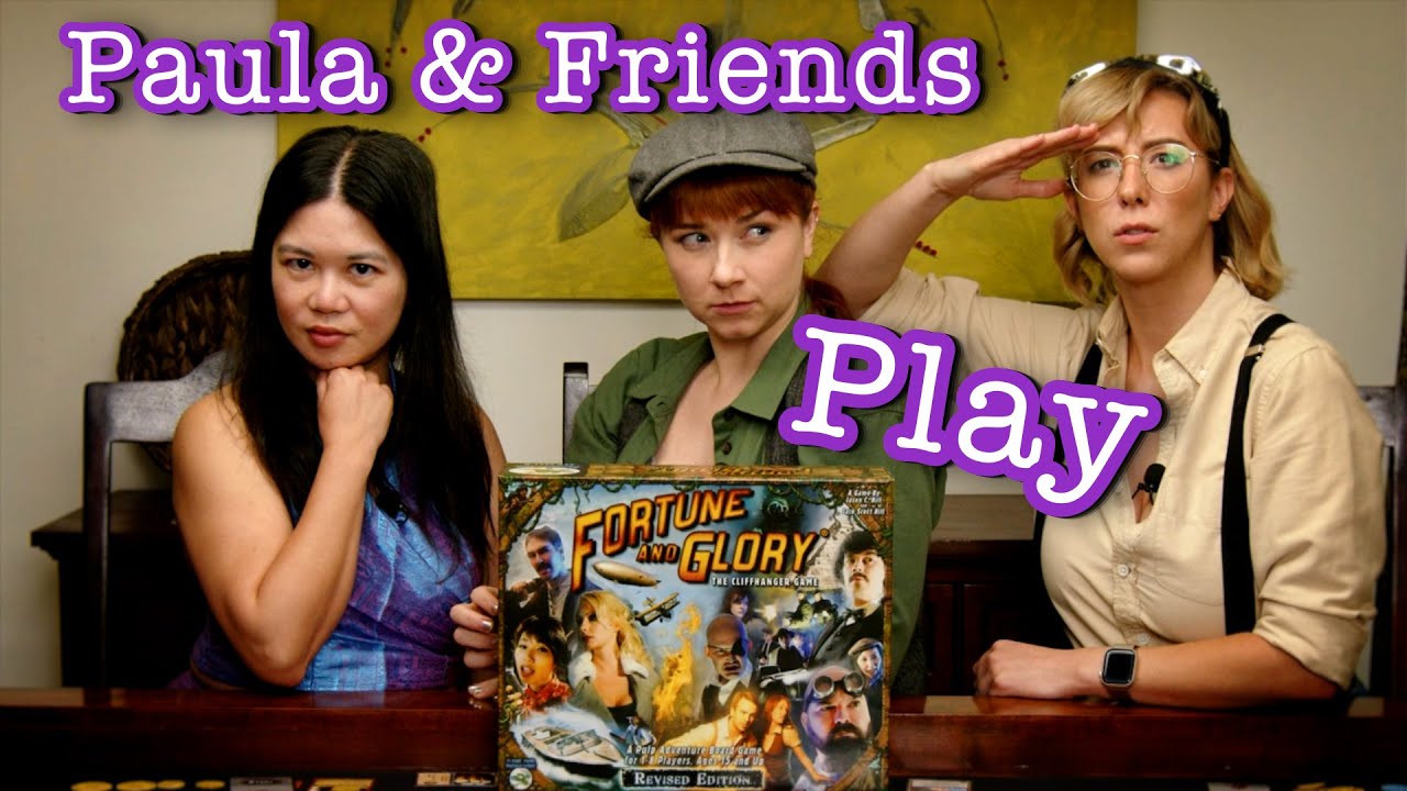 Paula & Friends Play Fortune and Glory | Flying Frog Productions