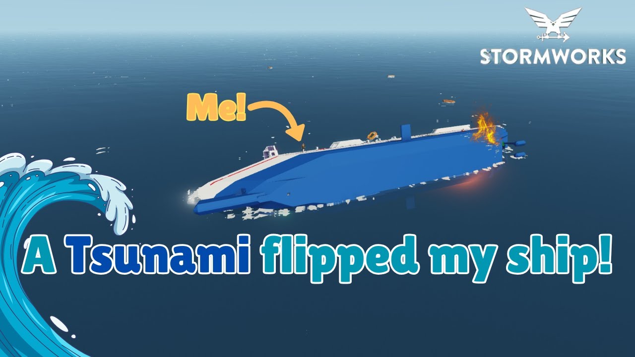 A TSUNAMI CAPSIZED MY SHIP - Stormworks - Sinking Ship Survival