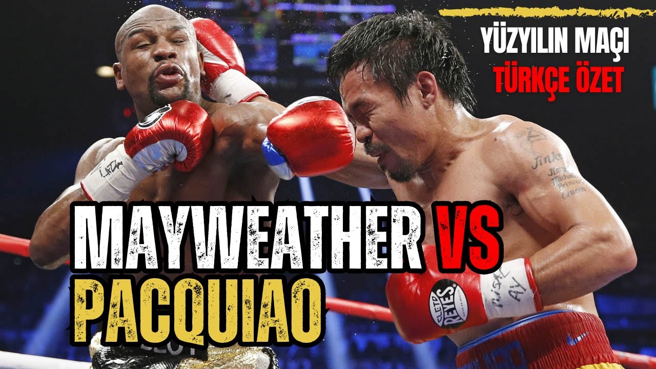 Floyd Mayweather vs Manny Pacquiao Yüz Yılın Maçı Uzun Özet I Bilgehan Demir Anlatımlı