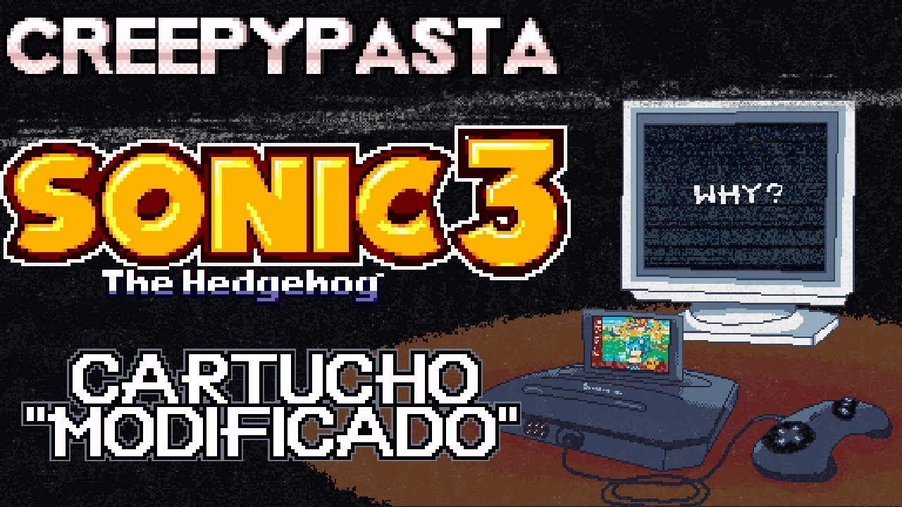 Creepypasta - Cartucho Modificado (Sonic)