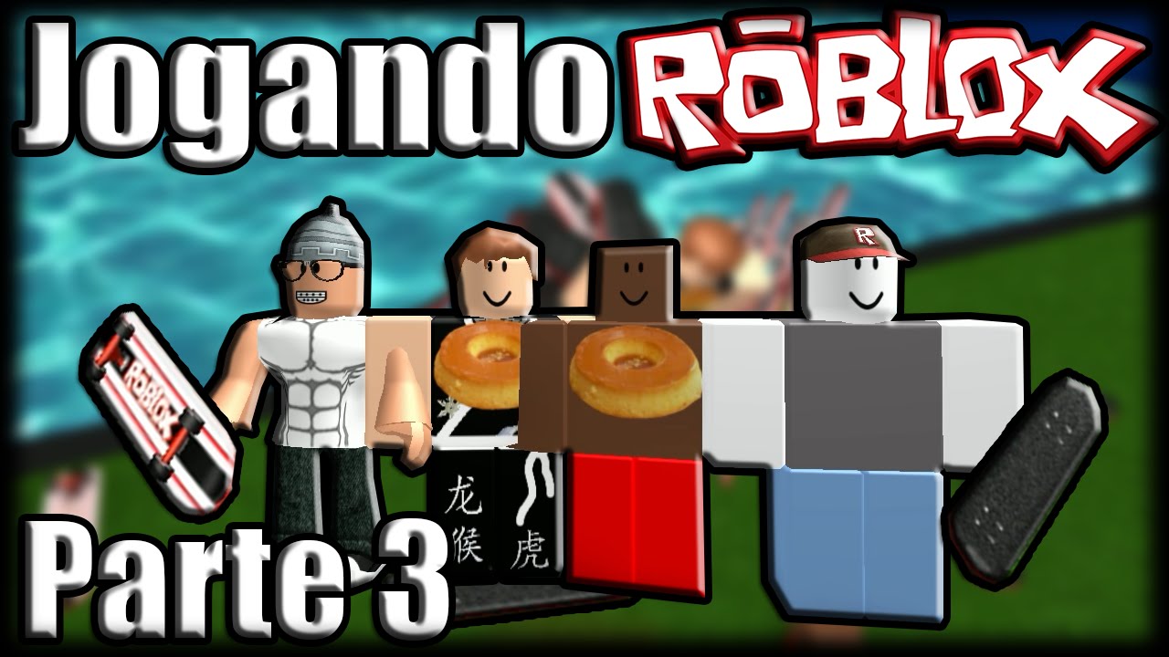 Jogando Roblox - A Matéria de Skate - Parte 3
