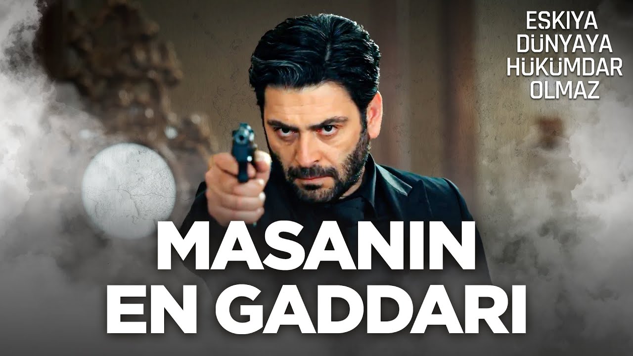 Masanın En Gaddarı: İlyas Çakırbeyli - Eşkıya Dünyaya Hükümdar Olmaz