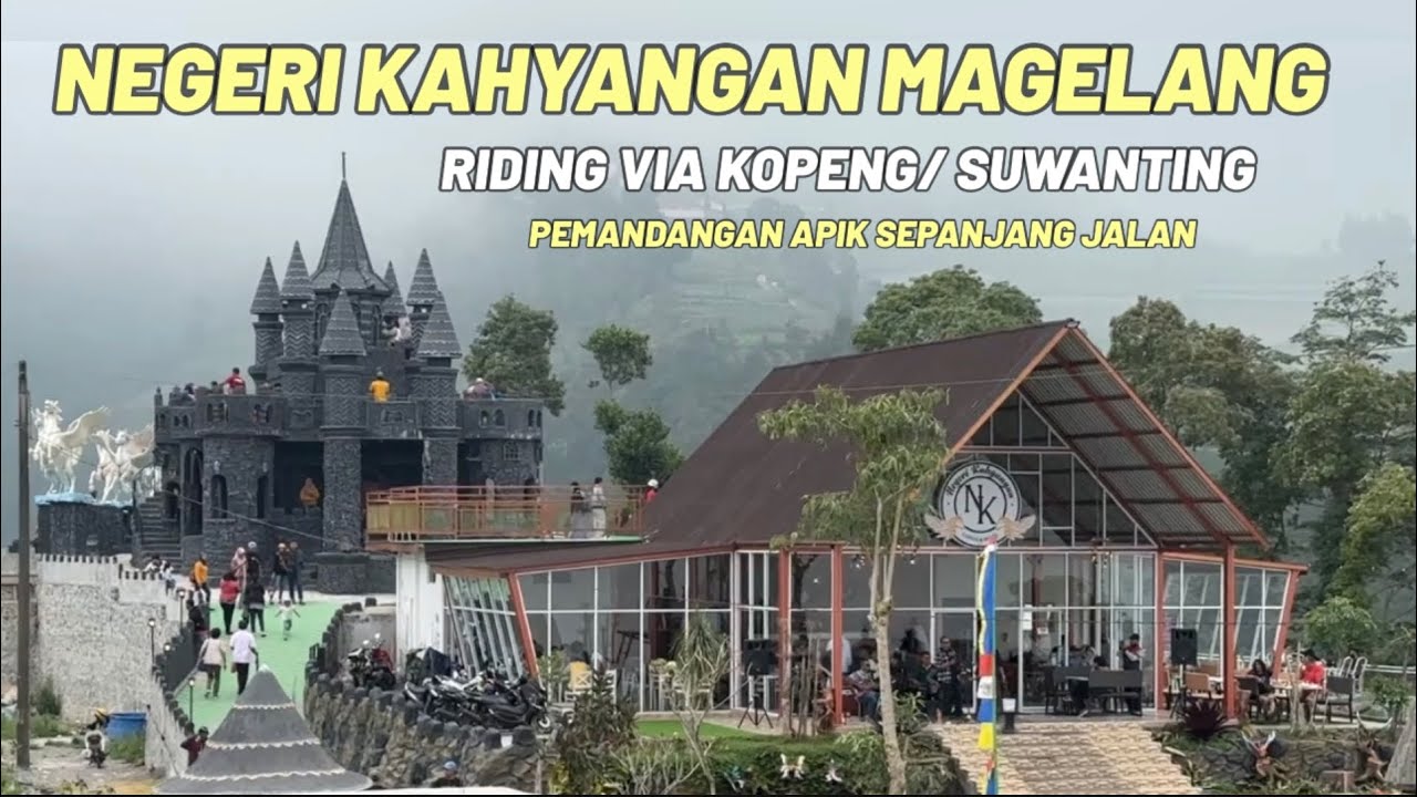 MENGUNJUNGI WISATA NEGERI KAHYANGAN MAGELANG VIA KOPENG/ SUWANTING