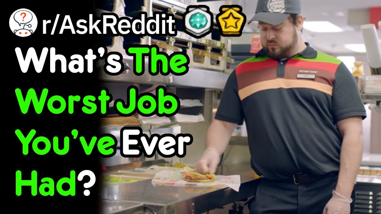 What's The Worst Job You've Ever Had? (Work Stories r/AskReddit)