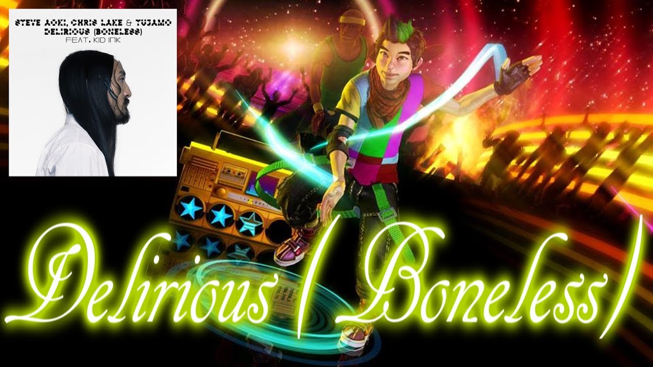 Dance Central-Delirious (Boneless) by Steve Aoki ft. Kid Ink [FANMADE]