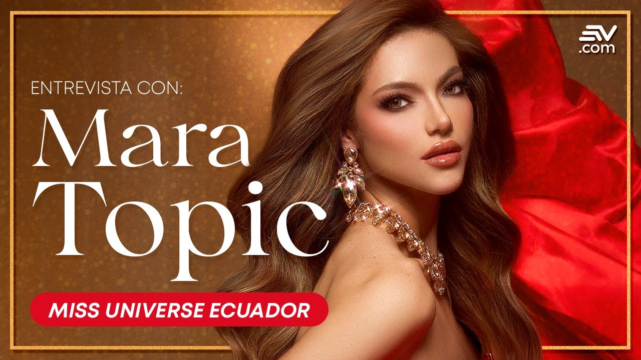 El otro lado de Mara Topic, la representante de Ecuador en el Miss Universo 2024 | Ecuavisa