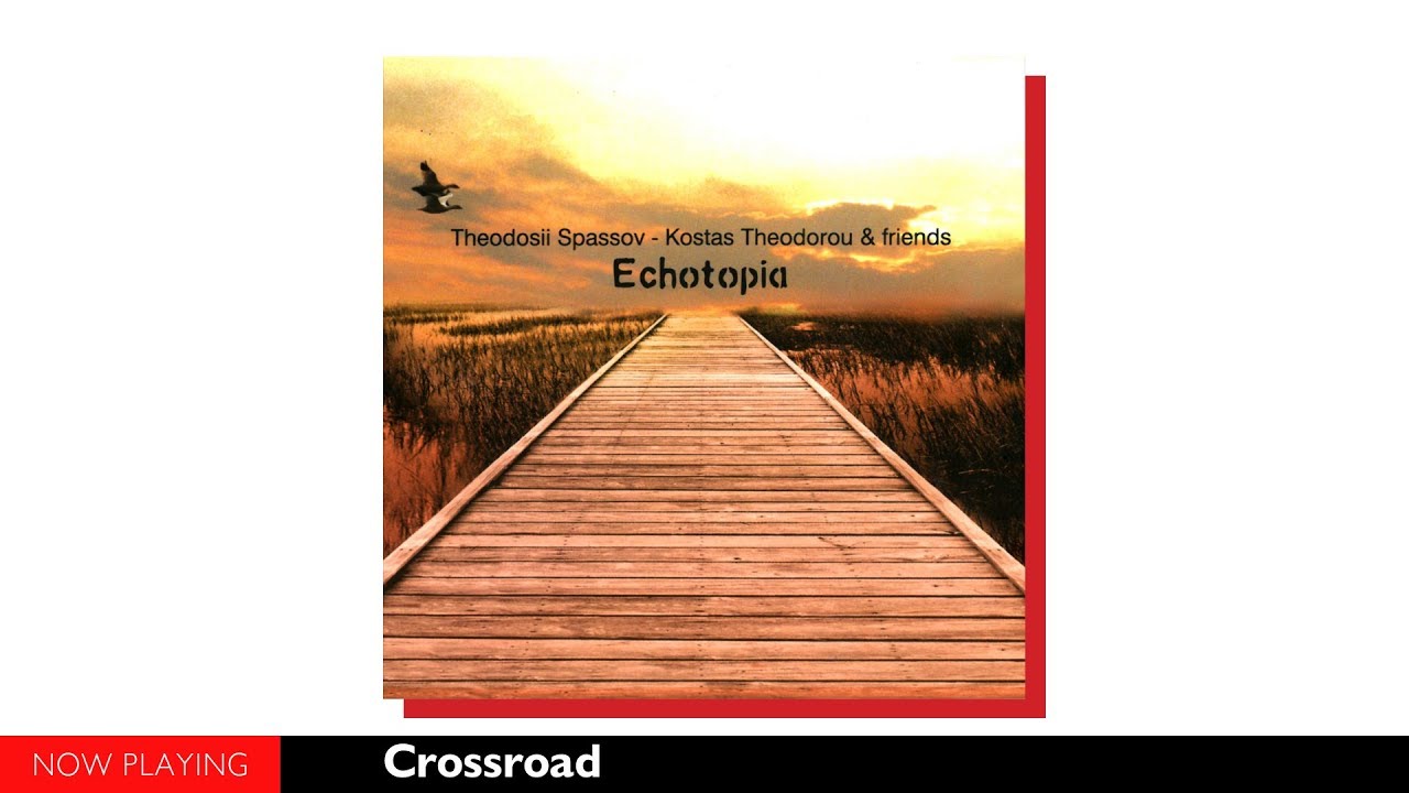 Theodosii Spassov - Kostas Theodorou & Friends ‎– Echotopia (Full Album//Official Audio)