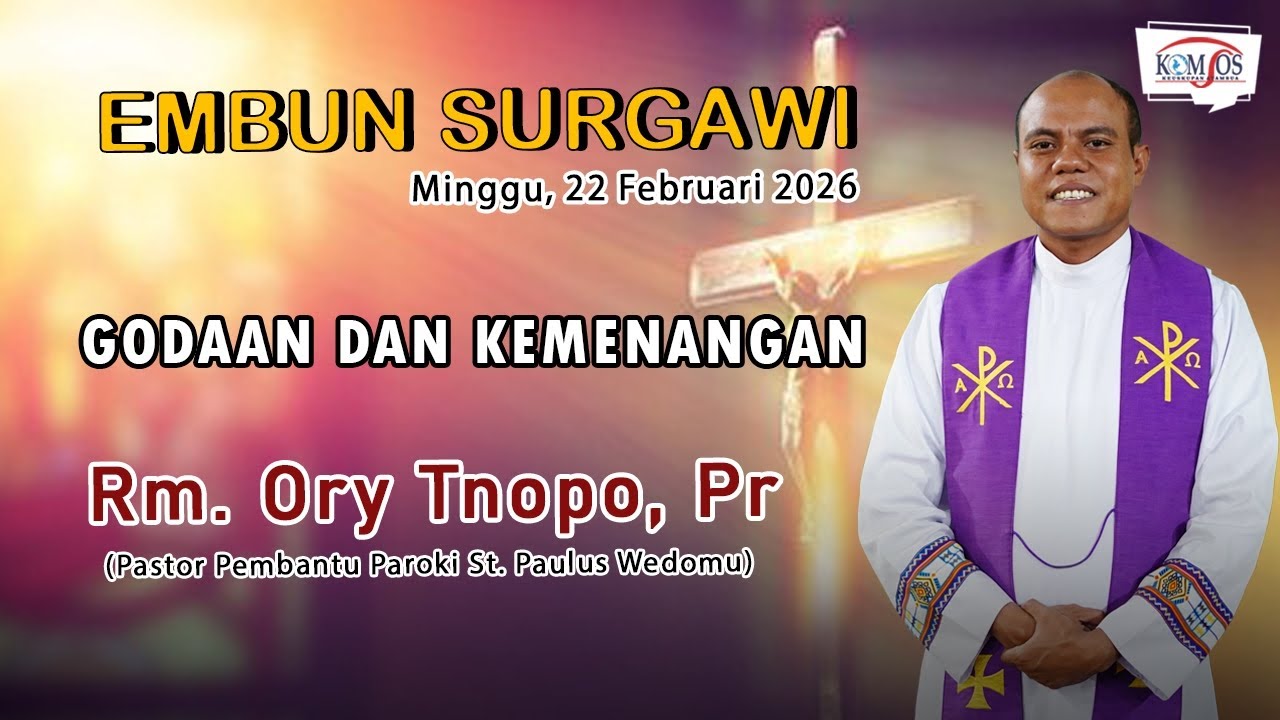 Embun Surgawi#34, Minggu 22 Februari 2026, Godaan Dan Kemenangan, Rm. Ory Tnopo, Pr