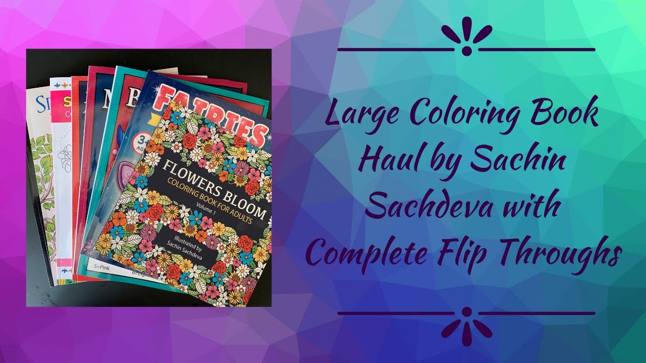 Large Coloring Book Haul by Sachin Sachdeva With Complete Flip Throughs