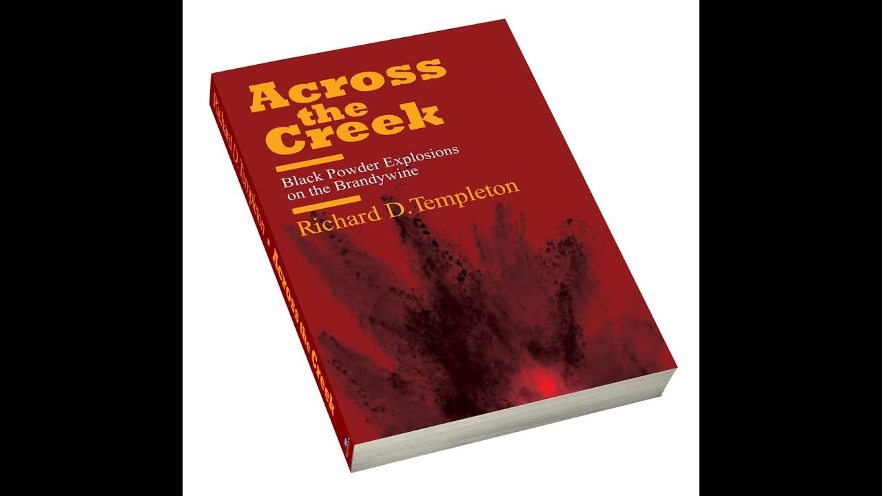 Через ручей: Взрывы черного пороха на реке Брендивайн с Диком Темплтоном