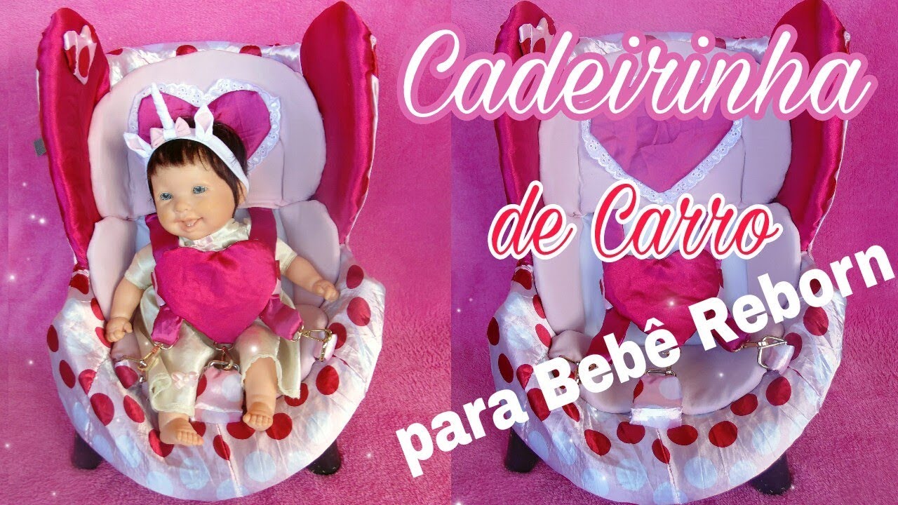 Cadeirinha de Carro para Bebê Reborn