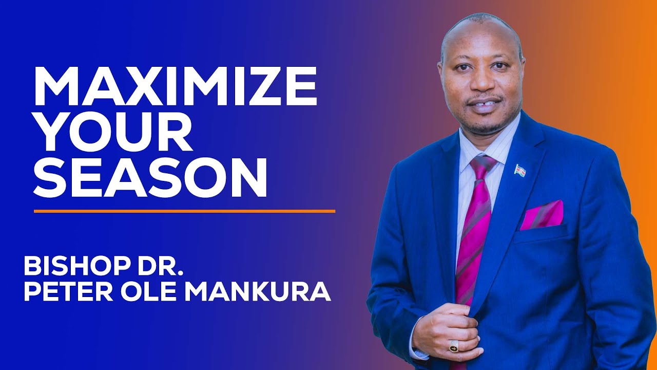 DCMI LIVE SERVICE || MAXIMIZE YOUR SEASONS || Bsp. Dr. Peter Ole Mankura