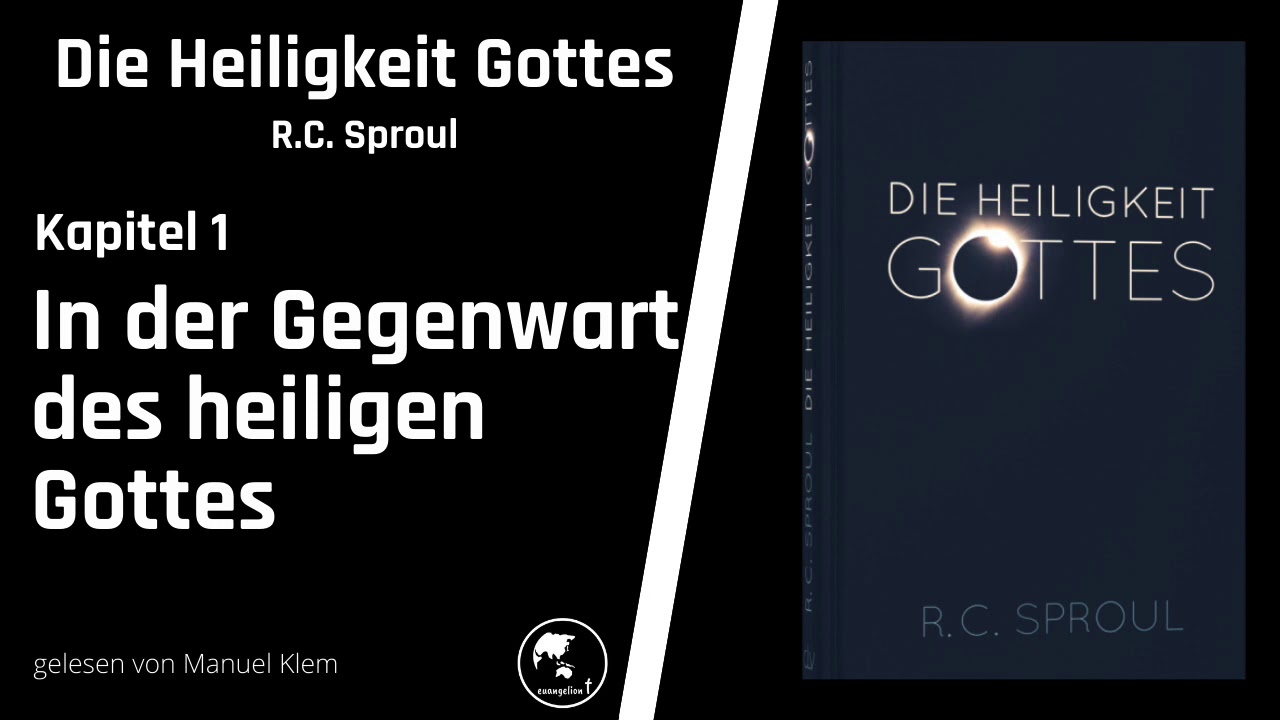 Die Heiligkeit Gottes von R.C. Sproul - Kapitel 1 (H&ouml;rbuch)