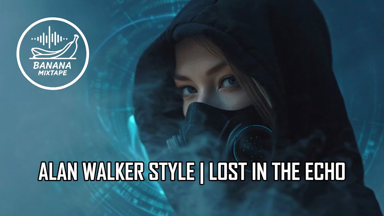 Lost in the Echo (Alan Walker Style) | Emotional EDM Bass | Banana Mixtape