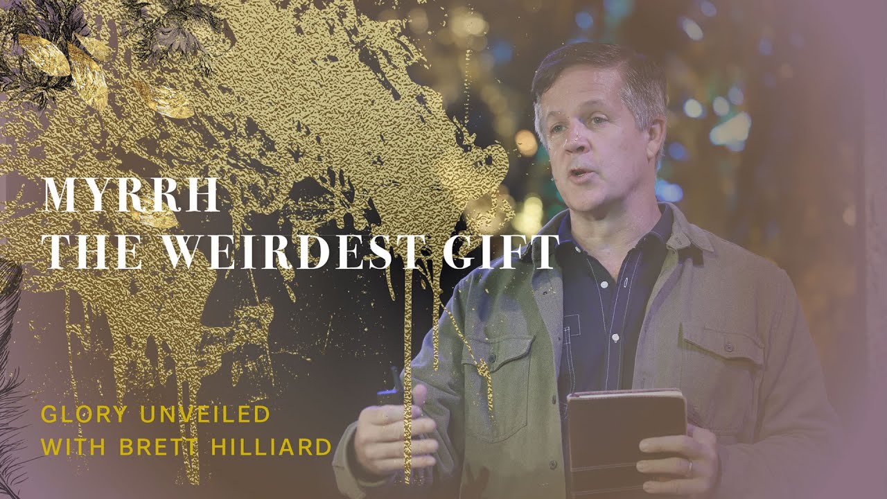 13 Dec 2020 | Glory Unveiled: Myrrh: The Weirdest Gift