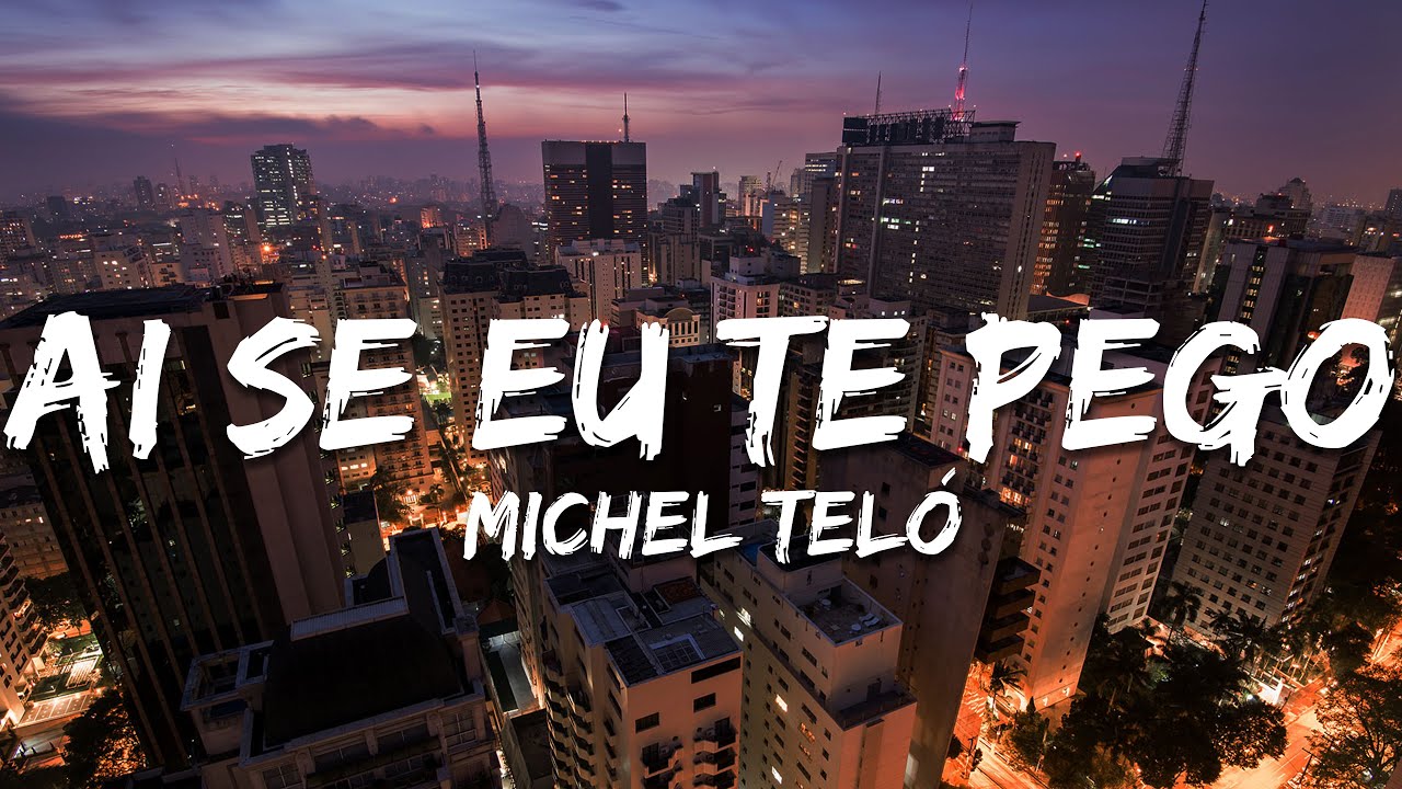 Michel Tel&oacute; - Ai Se Eu Te Pego (Letra/Lyrics)