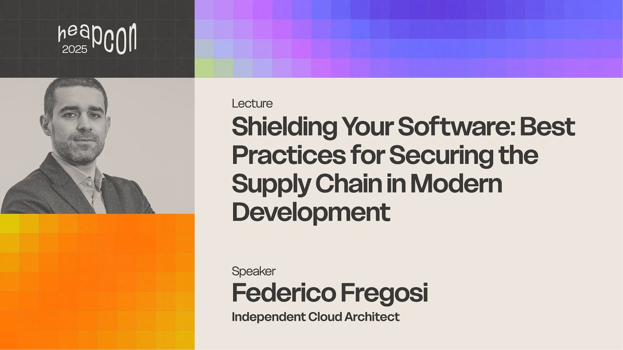 Fregosi - Shielding Your Software:Best Practices for Securing the Supply Chain in Modern Development