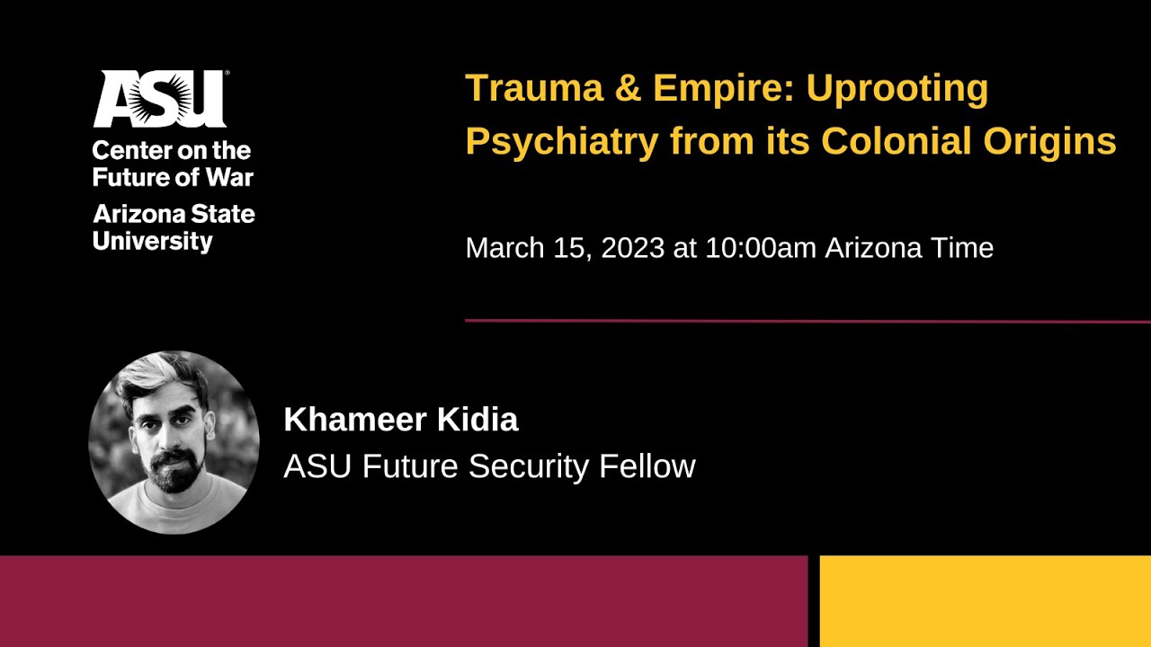 Trauma and Empire: Uprooting Psychiatry from its Colonial Origins