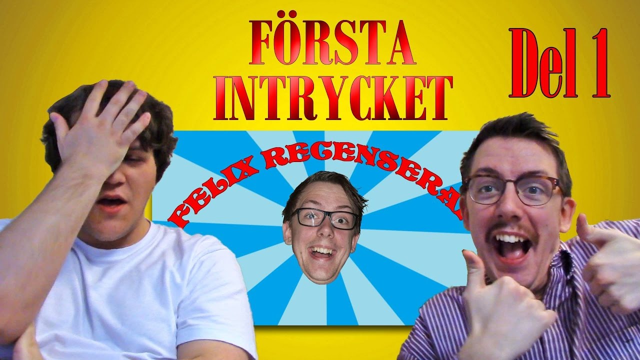Första Intrycket - Felix Recenserar (Del 1)