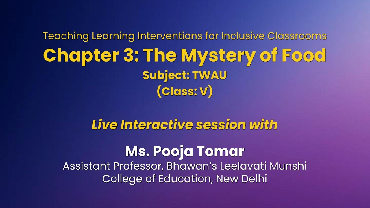 NCERT  Chapter 3: The Mystery of Food   Subject: TWAU   (Class: V) Live