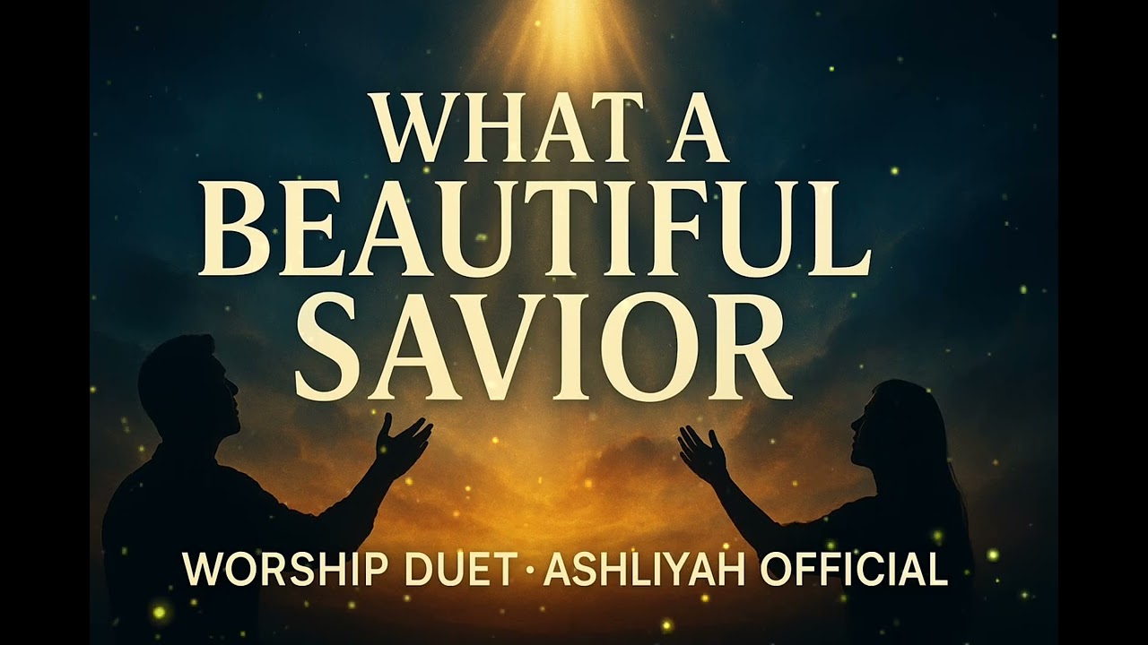 What a Beautiful Savior | Worship Duet@AshliyahOfficial 