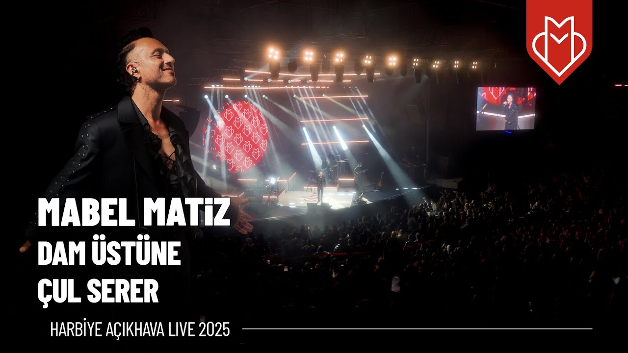 Mabel Matiz - Dam &Uuml;st&uuml;ne &Ccedil;ul Serer (Harbiye A&ccedil;ıkhava Live 2025)