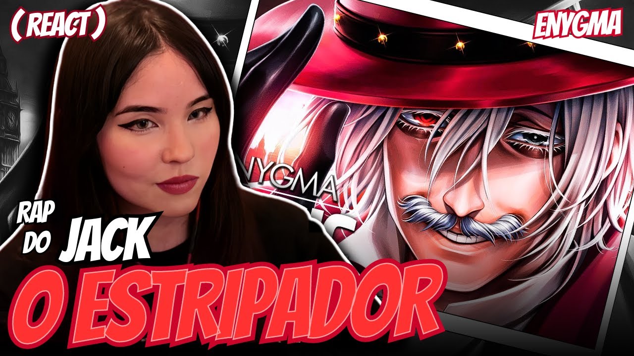 REACT - ♪ Rap do JACK O ESTRIPADOR | @Enygma_Music @AniRap