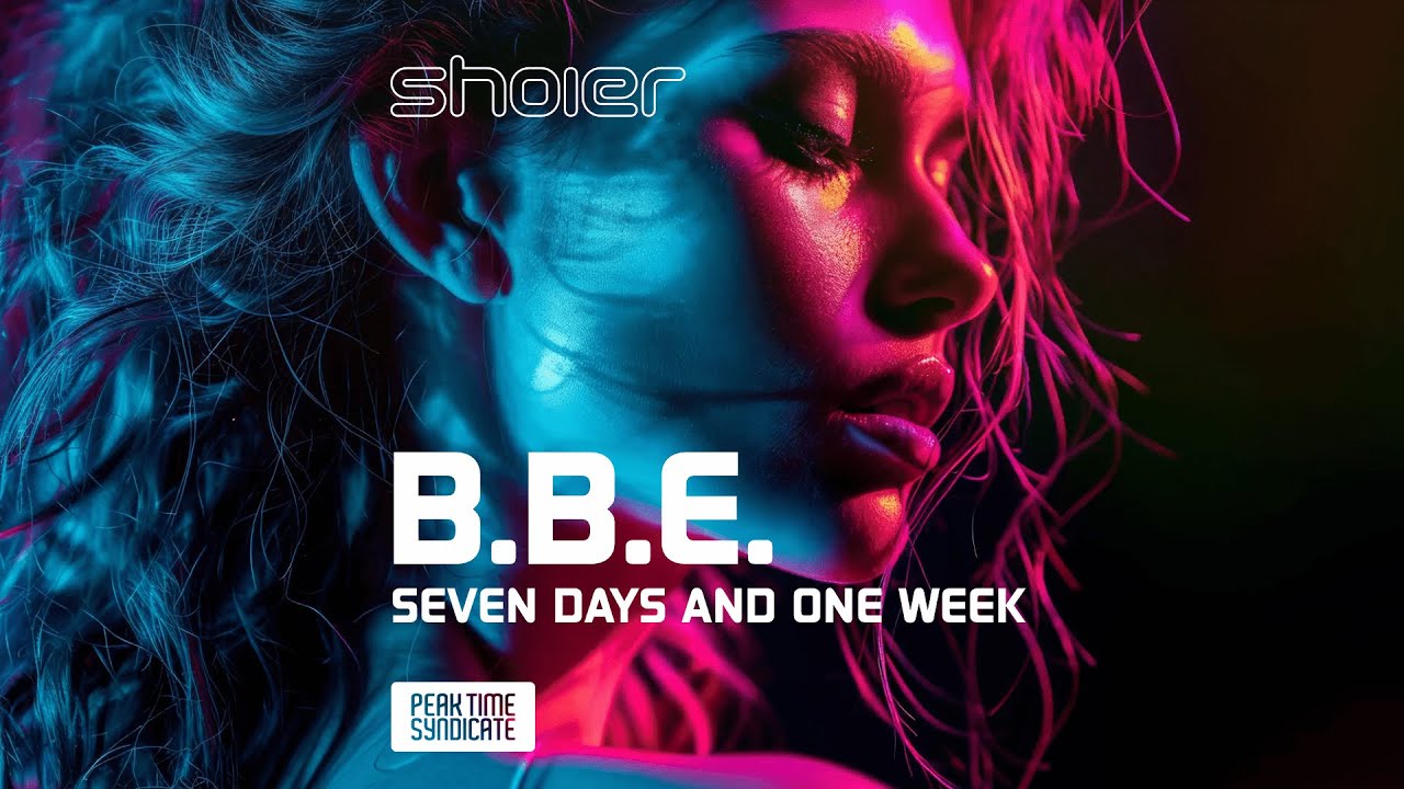 B.B.E. - Seven Days And One Week (SHOIER TECHNO REMIX)