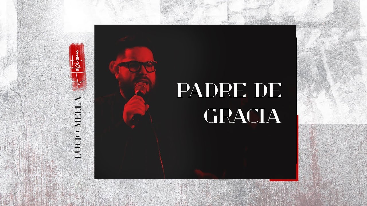 Lucio Mella -Padre de gracia - Habitame